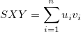 SXY=\sum_{i=1}^n u_iv_i SXY=\sum_{i=1}^n u_iv_i