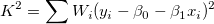K^2=\sum{W_i (y_i-\beta_0-\beta_1 x_i)^2}