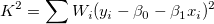 K^2=\sum{W_i (y_i-\beta_0-\beta_1 x_i)^2}