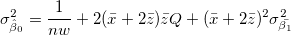 \sigma^2_{\hat \beta _0}=\frac{1}{nw}+2(\bar{x}+2\bar{z})\bar{z}Q+(\bar{x}+2\bar{z})^2 \sigma_{\bar{\beta_1}}^2