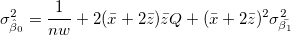 \sigma^2_{\hat \beta _0}=\frac{1}{nw}+2(\bar{x}+2\bar{z})\bar{z}Q+(\bar{x}+2\bar{z})^2 \sigma_{\bar{\beta_1}}^2