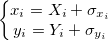 \left\{\begin{matrix}
x_i=X_i+\sigma_{x_i}\\ 
y_i=Y_i+\sigma_{y_i}
\end{matrix}\right.