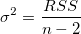 \sigma^2=\frac{RSS}{n-2}