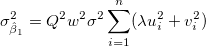 \sigma^2_{\hat \beta _1}=Q^2w^2\sigma^2\sum^n_{i=1}(\lambda u_i^2+v_i^2) \sigma^2_{\hat \beta _1}=Q^2w^2\sigma^2\sum^n_{i=1}(\lambda u_i^2+v_i^2)