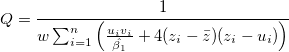 Q=\frac{1}{w \sum_{i=1}^n \left(\frac{u_iv_i}{\hat{\beta_1}}+4(z_i-\bar{z})(z_i-u_i)\right)}