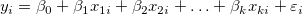 y_i=\beta _0+\beta _1x_{1i}+\beta _2x_{2i}+\ldots +\beta _kx_{ki}+\varepsilon_i y_i=\beta _0+\beta _1x_{1i}+\beta _2x_{2i}+\ldots +\beta _kx_{ki}+\varepsilon_i
