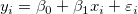y_i=\beta _0+\beta _1x_i+\varepsilon_i y_i=\beta _0+\beta _1x_i+\varepsilon_i