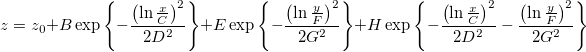 z=z_0+B\exp \left\{ -\frac{\left( \ln \frac xC\right) ^2}{2D^2}\right\} +E\exp \left\{ -\frac{\left( \ln \frac yF\right) ^2}{2G^2}\right\} +H\exp \left\{ -\frac{\left( \ln \frac xC\right) ^2}{2D^2}-\frac{\left( \ln \frac yF\right)^2 }{2G^2}\right\} 