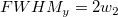 FWHM_y=2w_2 FWHM_y=2w_2