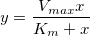 y=\frac{V_{max}x}{K_m+x}