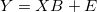 Y=XB+E\,\!