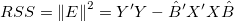 RSS=\left \|E \right \|^2={Y}'Y-\hat{B}'X'X\hat{B} RSS=\left \|E \right \|^2={Y}'Y-\hat{B}'X'X\hat{B}