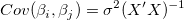 Cov(\beta _i,\beta _j)=\sigma^2 (X^{\prime }X)^{-1}