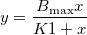 y=\frac{B_{\max }x}{K1+x}