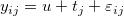 y_{ij}=u+t_j+\varepsilon _{ij}