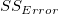SS_{Error}