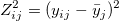 Z_{ij}^2=(y_{ij}-\bar y_j)^2 Z_{ij}^2=(y_{ij}-\bar y_j)^2