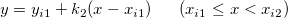 y=y_{i1}+k_2(x-x_{i1})~~~~~(x_{i1}\le x<x_{i2}) y=y_{i1}+k_2(x-x_{i1})~~~~~(x_{i1}\le x<x_{i2})
