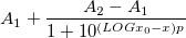 A_1 + \frac{A_2 - A_1}{1 + 10^{(LOGx_0 - x)p}} A_1 + \frac{A_2 - A_1}{1 + 10^{(LOGx_0 - x)p}}