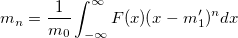 m_n=\frac 1{m_0}\int_{-\infty}^\infty F(x)(x-m_1')^ndx