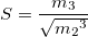 S=\frac{m_3}{\sqrt{{m_2}^3}} S=\frac{m_3}{\sqrt{{m_2}^3}}
