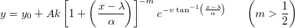 y=y_0+Ak\left[1+\left(\frac{x-\lambda\!}{\alpha\!}\right)\right]^{-m}e^{-v\tan^{-1}\left(\frac{x-\lambda\!}{\alpha\!}\right) }~~~~~ \left(m>\frac{1}{2}\right)