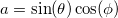 a=\sin(\theta)\cos(\phi) a=\sin(\theta)\cos(\phi)