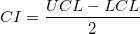CI=\frac{UCL-LCL}2