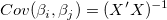 Cov(\beta _i,\beta _j)=(X'X)^{-1}\,\!