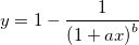 y=1-\frac 1{\left( 1+ax\right) ^b}
