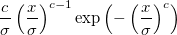\frac c\sigma \left( \frac x\sigma \right) ^{c-1}\exp \left( -\left( \frac x\sigma \right) ^c\right)
