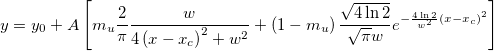 y=y_0+A\left[ m_u\frac 2\pi \frac w{4\left( x-x_c\right) ^2+w^2}+\left( 1-m_u\right) \frac{\sqrt{4\ln 2}}{\sqrt{\pi}w}e^{-\frac{4\ln 2}{w^2}\left( x-x_c\right) ^2}\right] 