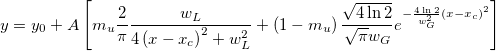 y=y_0+A\left[ m_u\frac 2\pi \frac{w_L}{4\left( x-x_c\right) ^2+w_L^2}+\left( 1-m_u\right) \frac{\sqrt{4\ln 2}}{\sqrt{\pi}w_G}e^{-\frac{4\ln 2}{w_G^2}\left( x-x_c\right) ^2}\right] 
