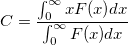 C=\frac{\int_{0}^{\infty}xF(x)dx}{\int_{0}^{\infty}F(x)dx}