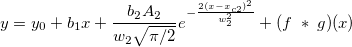 y=y_0+b_1x+\frac{b_2A_2}{w_2\sqrt{\pi/2}}e^{-\frac{2(x-x_{c2})^2}{w_2^2}}+(f\;*\;g)(x) y=y_0+b_1x+\frac{b_2A_2}{w_2\sqrt{\pi/2}}e^{-\frac{2(x-x_{c2})^2}{w_2^2}}+(f\;*\;g)(x)