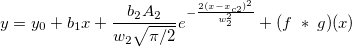 y=y_0+b_1x+\frac{b_2A_2}{w_2\sqrt{\pi/2}}e^{-\frac{2(x-x_{c2})^2}{w_2^2}}+(f\;*\;g)(x) y=y_0+b_1x+\frac{b_2A_2}{w_2\sqrt{\pi/2}}e^{-\frac{2(x-x_{c2})^2}{w_2^2}}+(f\;*\;g)(x)
