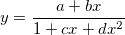 
y=\frac{a+bx}{1+cx+dx^2}