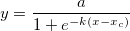  y=\frac a{1+e^{-k\left( x-x_c\right) }}