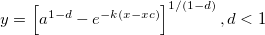  y=\left[ a^{1-d}-e^{-k\left( x-xc\right) }\right] ^{1/\left( 1-d\right) },d<1