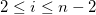 2\leq i\leq n-2