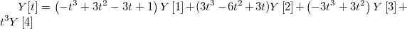Y[t]=\left( -t^3+3t^2-3t+1\right) Y\left[ 1\right] +(3t^3-6t^2+3t)Y\left[ 2\right] +\left( -3t^3+3t^2\right)Y\left[ 3\right] +t^3Y\left[ 4\right]