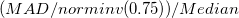 (MAD/norminv(0.75))/Median\,