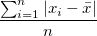\frac{\sum_{i=1}^n |x_i-\bar{x}|}n