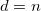 d=n\,\!