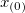 x_{(0)}