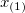 x_{(1)}\, x_{(1)}\,