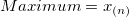 Maximum=x_{(n)}\,