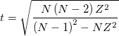 t=\sqrt{\frac{N\left ( N-2 \right )Z^{2}}{\left ( N-1 \right )^2-NZ^2}}