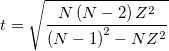 t=\sqrt{\frac{N\left ( N-2 \right )Z^{2}}{\left ( N-1 \right )^2-NZ^2}}