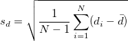 s_d=\sqrt{\frac{1}{N-1}\sum_{i=1}^N(d_i-\bar{d})}